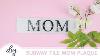 Beginner S Cricut Project Mother S Day Subway Tile Plaque
